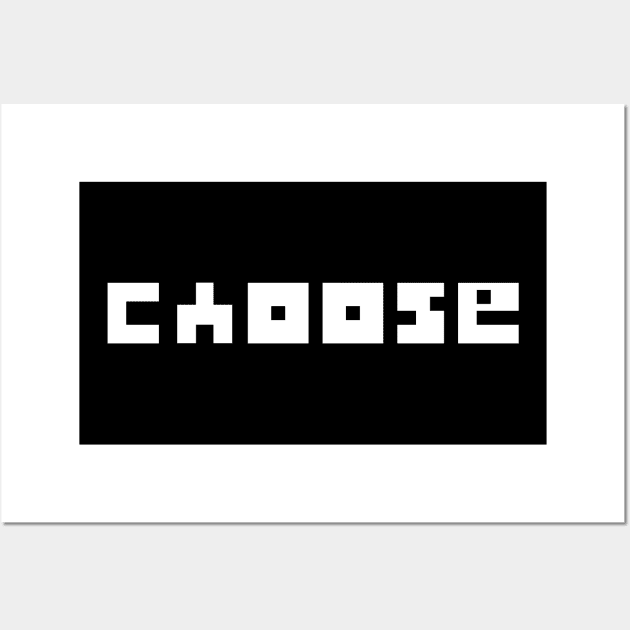 Choose Wall Art by famousafterdeath